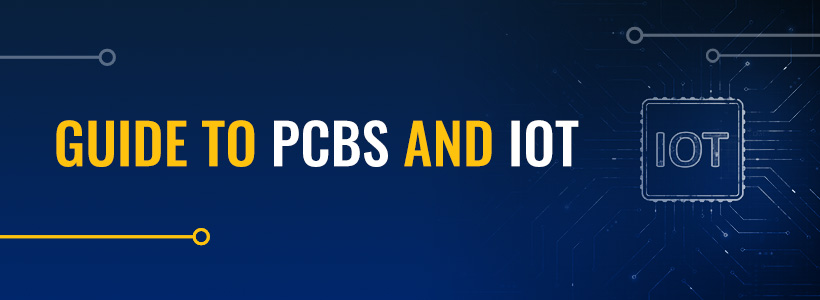 Guide to PCBs and IoT