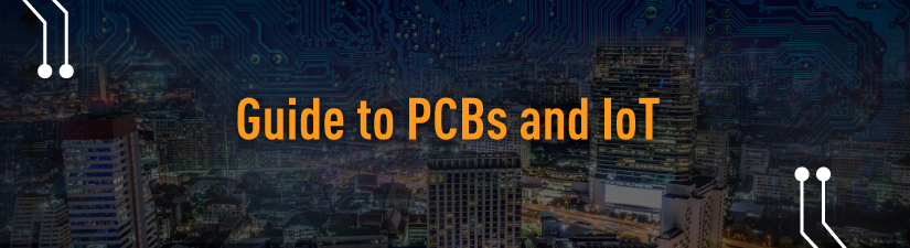 Guide to PCBs and IoT
