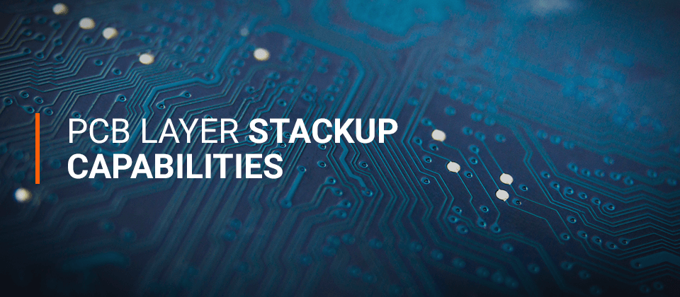 PCB Layer Stackup Capabilities