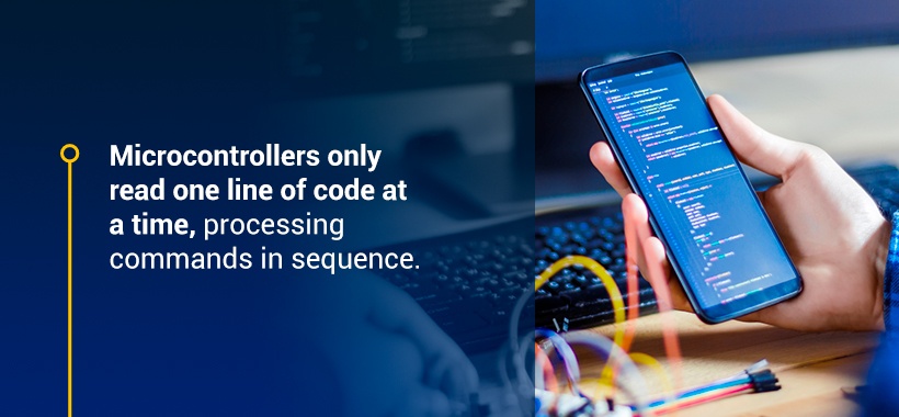 Microcontrollers only read one like of code at a time, processing commands in sequence. 