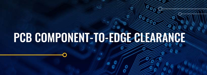 PCB Component-to-Edge Clearance