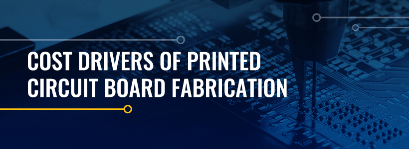 Cost Drivers of Printed Circuit Board Fabrication 