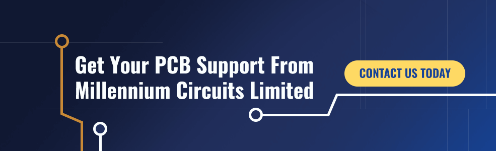 Get Your PCB Support From Millennium Circuits Limited